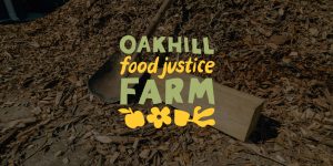 Oakhill Food Justice Farm Internships